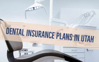Dental Insurance Plans in Utah