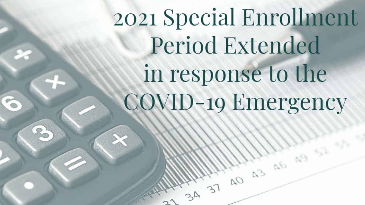 2021 Special Enrollment Period in response to the COVID-19 Emergency
