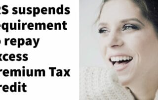 IRS Suspends repayment of premium tax credit