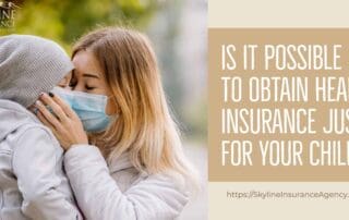 Is it possible to obtain health insurance just for your child featured image