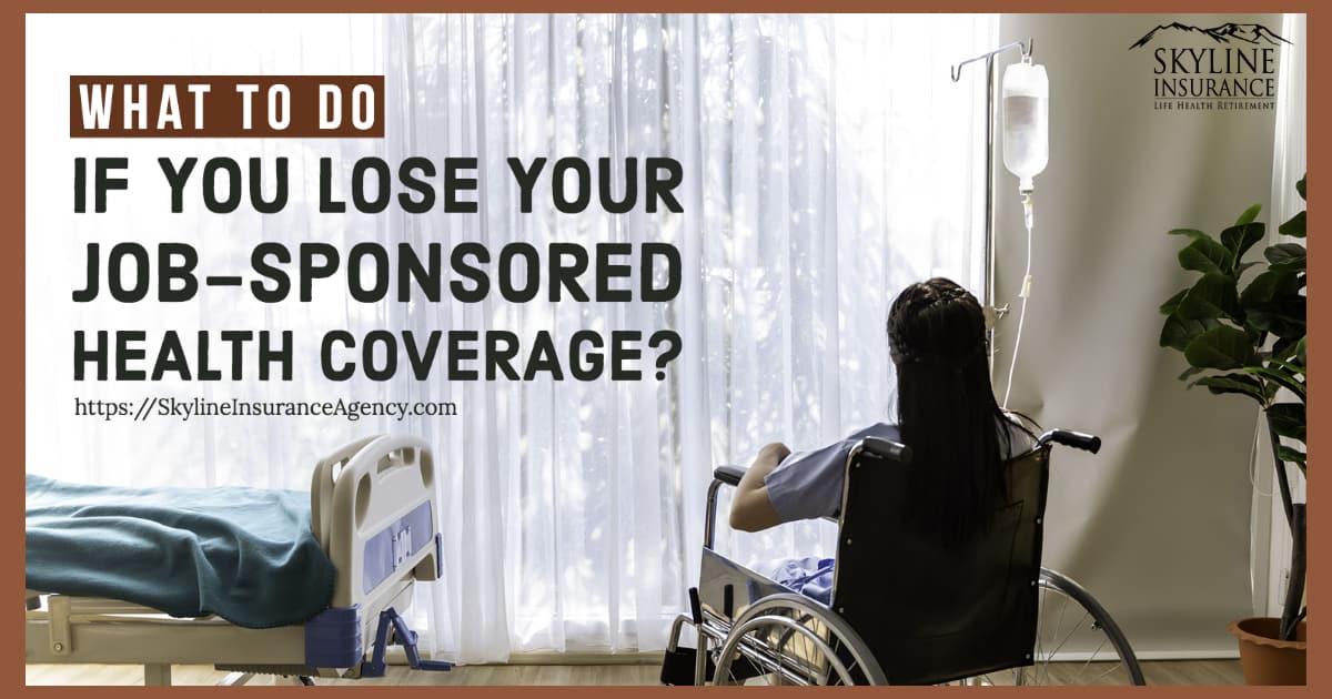 What to do if you lose your job sponsored health coverage featured image