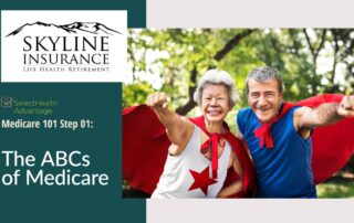 SelectHealth Advantage Step 1 The ABCs of Medicare