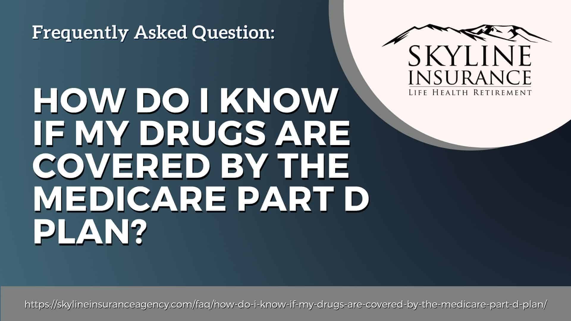 how-do-i-know-if-my-drugs-are-covered-by-the-medicare-part-d-plan