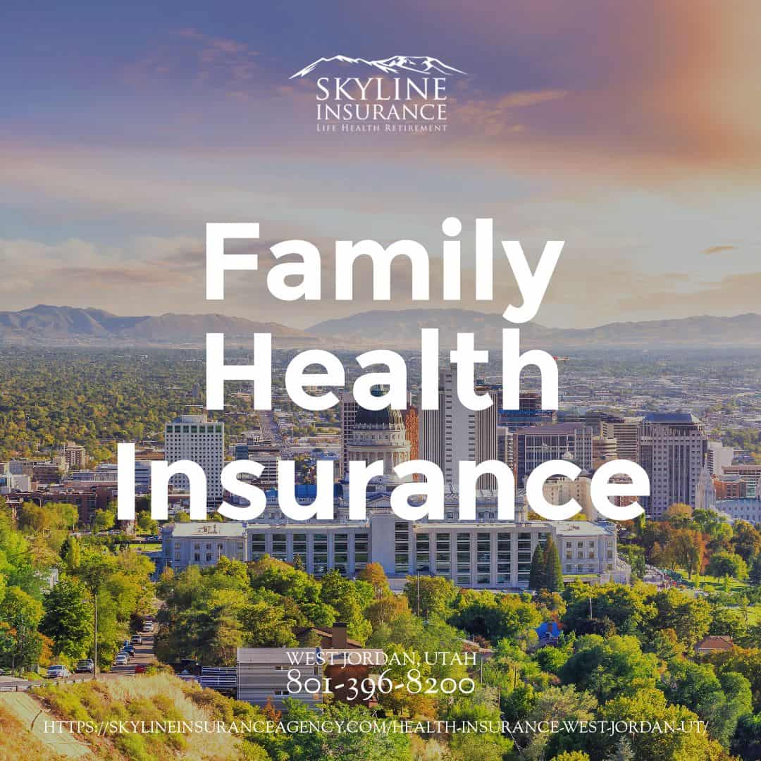 Family Health Insurance WEST JORDAN, UTAH