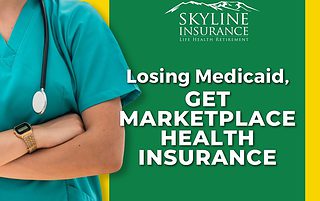Losing Medicaid, Get Marketplace Health Insurance